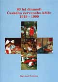 80 let činnosti Českého červeného kříže: 1919 - 1999