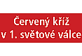 Červený kříž ve světové válce 1914-1918